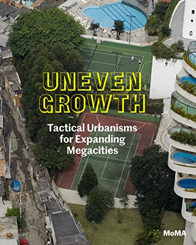 Stock image for Uneven Growth: Tactical Urbanisms for Expanding Megacities for sale by Goodwill