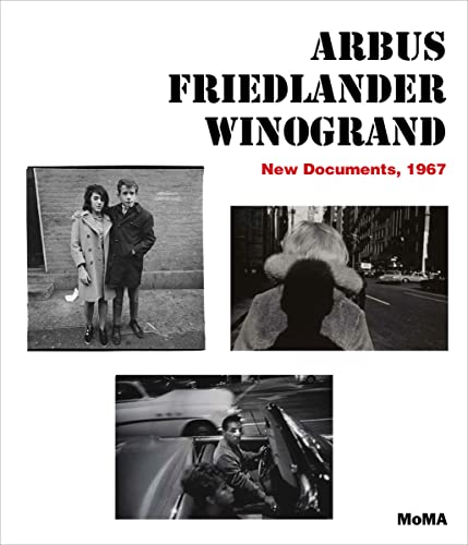 9780870709555: Arbus Friedlander Winogrand: New Documents, 1967
