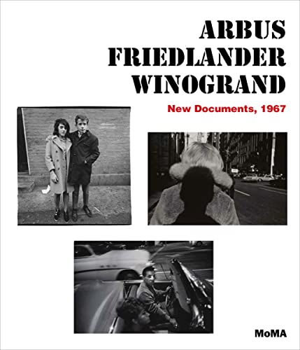 Stock image for Arbus Friedlander Winogrand: New Documents, 1967 for sale by HPB-Emerald