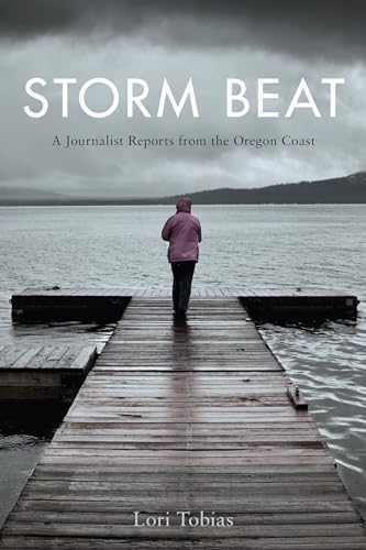 Stock image for Storm Beat: A Journalist Reports from the Oregon Coast for sale by SecondSale