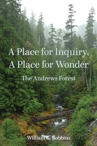 Stock image for A Place for Inquiry, A Place for Wonder: The Andrews Forest for sale by St Vincent de Paul of Lane County
