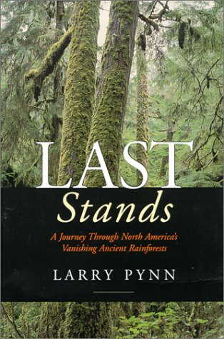 Beispielbild fr Last Stands: A Journey Through North America's Vanishing Ancient Rainforests zum Verkauf von Wonder Book