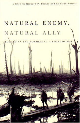 Imagen de archivo de Natural Enemy, Natural Ally: Toward an Enviromental History of Warfare a la venta por ThriftBooks-Dallas