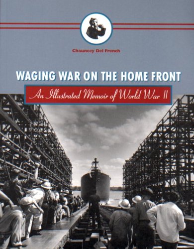 Stock image for Waging War on the Home Front: An Illustrated Memoir of World War II for sale by Lou Manrique - Antiquarian Bookseller