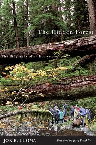 Beispielbild fr Hidden Forest, The: The Biography of an Ecosystem zum Verkauf von Half Price Books Inc.