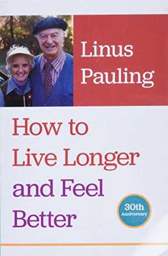 How to Live Longer and Feel Better (9780870710964) by Pauling, Linus