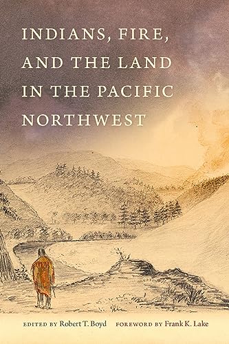 Imagen de archivo de Indians, Fire, and the Land in the Pacific Northwest a la venta por Blackwell's