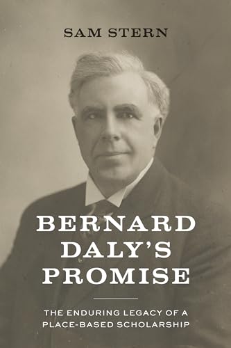 Beispielbild fr Bernard Daly's Promise: The Enduring Legacy of a Place-based Scholarship zum Verkauf von Books From California