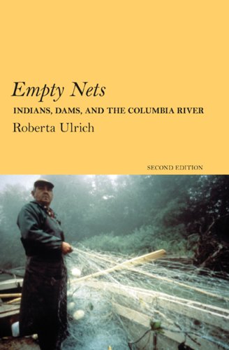 Imagen de archivo de Empty Nets: Indians, Dams, and the Columbia River a la venta por Else Fine Booksellers