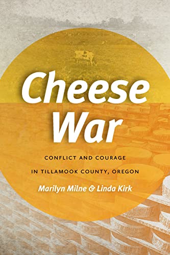 9780870711954: Cheese War: Conflict and Courage in Tillamook County, Oregon