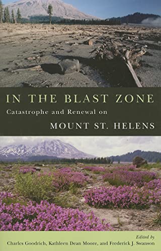 9780870711985: In the Blast Zone: Catastrophe and Renewal on Mount St. Helens