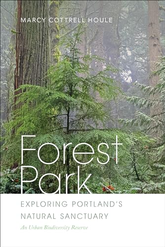 9780870712227: Forest Park: Exploring Portland's Natural Sanctuary