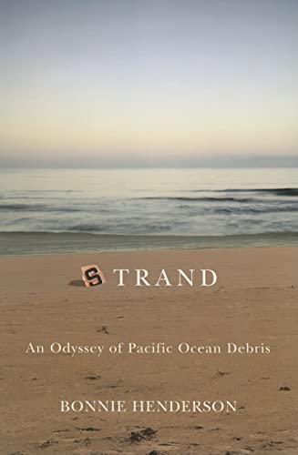 Beispielbild fr Strand: An Odyssey of Pacific Ocean Debris zum Verkauf von SecondSale