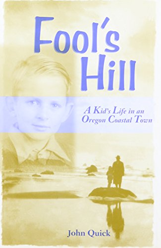 Fool's Hill: A Kid's Life In An Oregon Coastal Town.