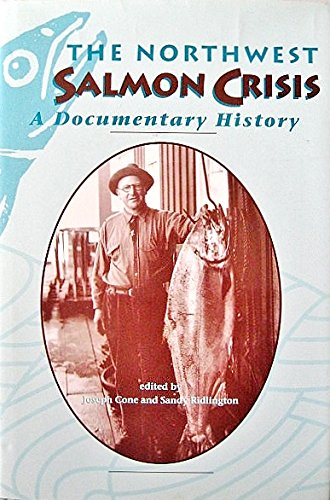 Beispielbild fr Northwest Salmon Crisis: A Documentary History zum Verkauf von Pistil Books Online, IOBA