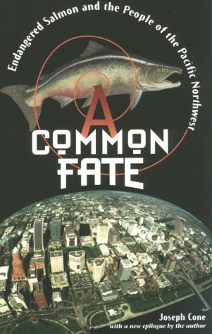 Stock image for A Common Fate Endangered Salmon and the People of the Pacific Northwest for sale by Chequamegon Books