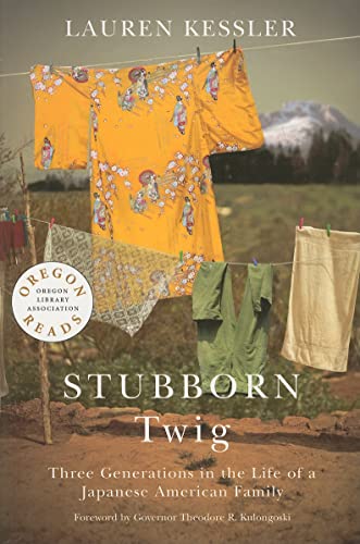 Beispielbild fr Stubborn Twig: Three Generations in the Life of a Japanese American Family (Oregon Reads) zum Verkauf von SecondSale