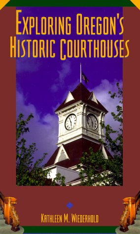 Stock image for Exploring Oregon's Historic Courthouses for sale by Smith Family Bookstore Downtown