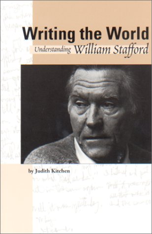Stock image for Writing the World : Understanding William Stafford for sale by Better World Books