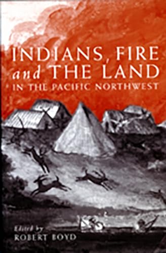 9780870714597: Indians, Fire, and the Land in the Pacific Northwest