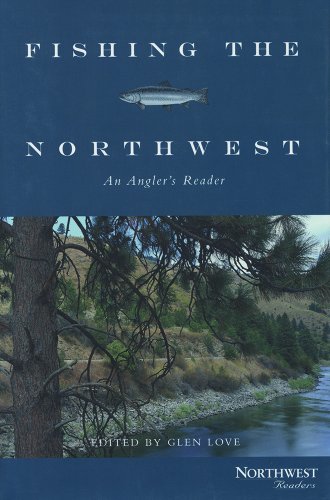 Stock image for Fishing the Northwest: An Angler  s Reader (Northwest Readers) for sale by HPB-Ruby