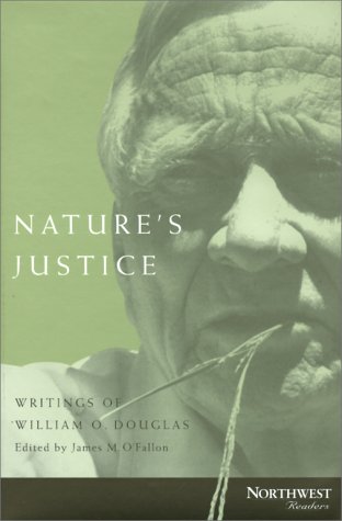 Imagen de archivo de Nature's Justice: Writings of William O. Douglas (Northwest Readers) a la venta por HPB-Red