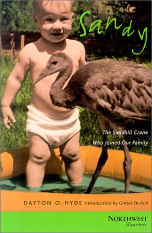 Stock image for Sandy: The Sandhill Crane Who Joined Our Family (Northwest Reprints (Paperback)) for sale by SecondSale