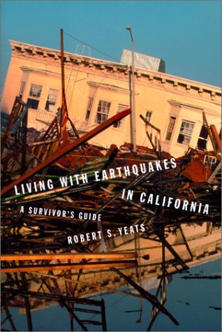 Stock image for Living with Earthquakes in California: A Survivors Guide for sale by Goodwill of Colorado