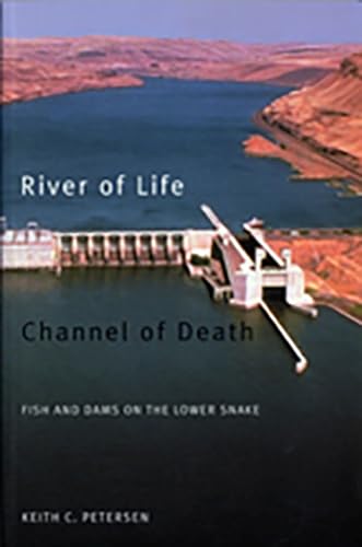 Beispielbild fr River of Life, Channel of Death: Fish and Dams on the Lower Snake zum Verkauf von HPB-Emerald