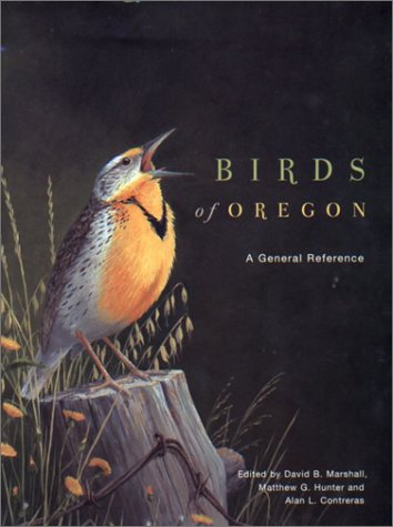 Birds of Oregon: A General Reference (9780870714979) by David B. Marshall; Matthew G. Hunter; Alan L. Contreras