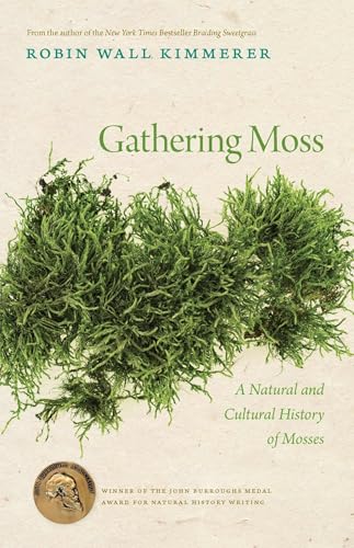 Beispielbild fr Gathering Moss: A Natural and Cultural History of Mosses zum Verkauf von Books From California