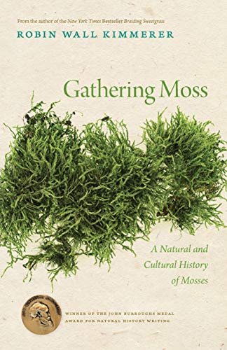 Imagen de archivo de Gathering Moss: A Natural and Cultural History of Mosses a la venta por Books From California