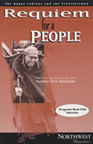 Imagen de archivo de Requiem for a People: The Rogue Indians and the Frontiersmen (Northwest Reprints (Paperback)) a la venta por SecondSale