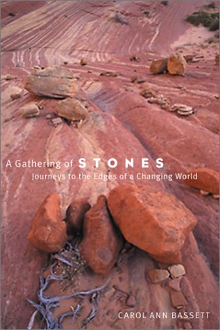 Stock image for A Gathering of Stones: Journeys to the Edges of a Changing World for sale by The Book Shelf