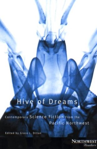 Stock image for Hive of Dreams: Contemporary Science Fiction from the Pacific Northwest (Northwest Readers) for sale by HPB-Ruby