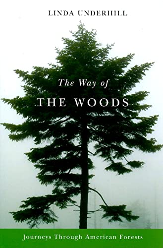 Stock image for The Way of the Woods: Journeys Through American Forests for sale by Rod's Books & Relics