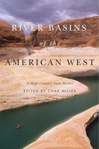 River Basins of the American West: A High Country News Reader (9780870715747) by Miller, Char