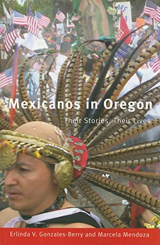 Stock image for Mexicanos in Oregon : Their Stories, Their Lives for sale by Better World Books: West