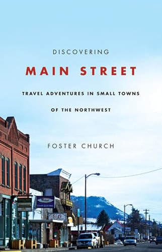 9780870715877: Discovering Main Street: Travel Adventures in Small Towns of the Northwest