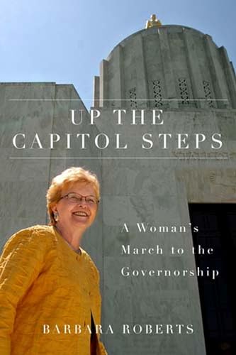 UP THE CAPITOL STEPS: A Woman's March to the Governorship (Signed)