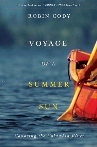 Stock image for Voyage of a Summer Sun : Canoeing the Columbia River for sale by Better World Books: West