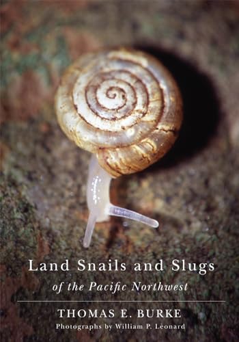 Land Snails And Slugs Of The Pacific Northwest.