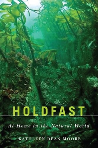 Imagen de archivo de Holdfast: At Home in the Natural World (Northwest Reprints Book) a la venta por BooksRun