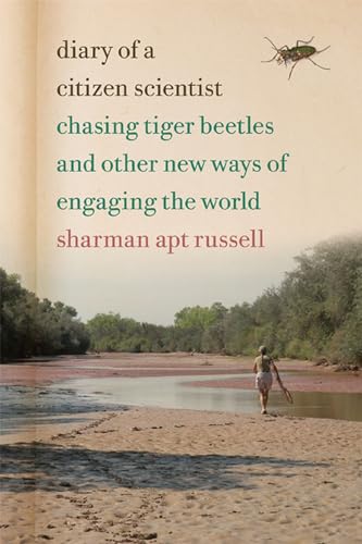 Stock image for Diary of a Citizen Scientist: Chasing Tiger Beetles and Other New Ways of Engaging the World for sale by ThriftBooks-Dallas