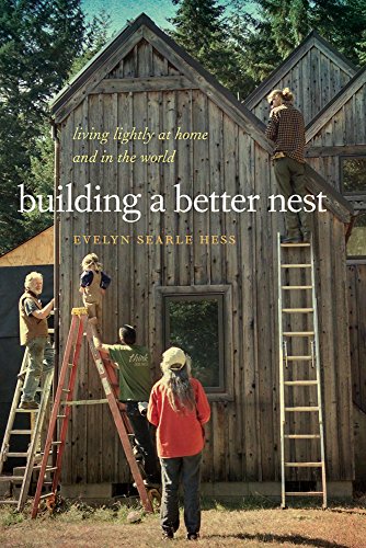 Imagen de archivo de Building a Better Nest : Living Lightly at Home and in the World a la venta por Better World Books: West