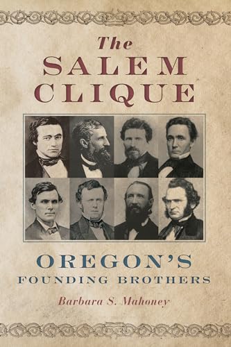 9780870718915: The Salem Clique: Oregon's Founding Brothers