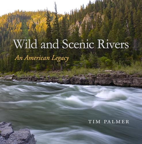 Imagen de archivo de Wild and Scenic Rivers: An American Legacy a la venta por St Vincent de Paul of Lane County