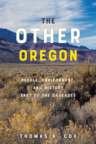 Beispielbild fr The Other Oregon: People, Environment, and History East of the Cascades zum Verkauf von BooksRun