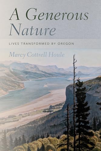 Beispielbild fr A Generous Nature: Lives Transformed by Oregon zum Verkauf von Your Online Bookstore