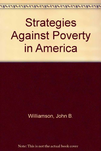 Strategies Against Poverty in America (9780870732157) by Williamson, John B.